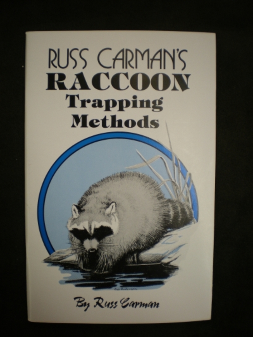 Raccoon Trapping Methods By: Russ Carman