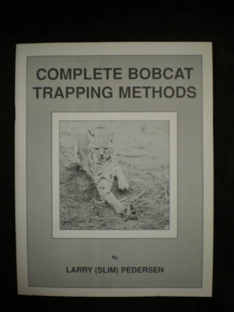 Complete Bobcat Trapping Methods by: Larry Pederson