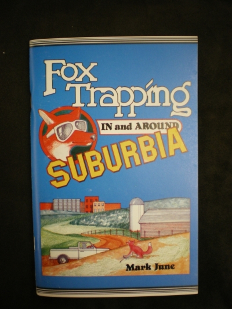 Fox Trapping In and Around Suburbia By:June