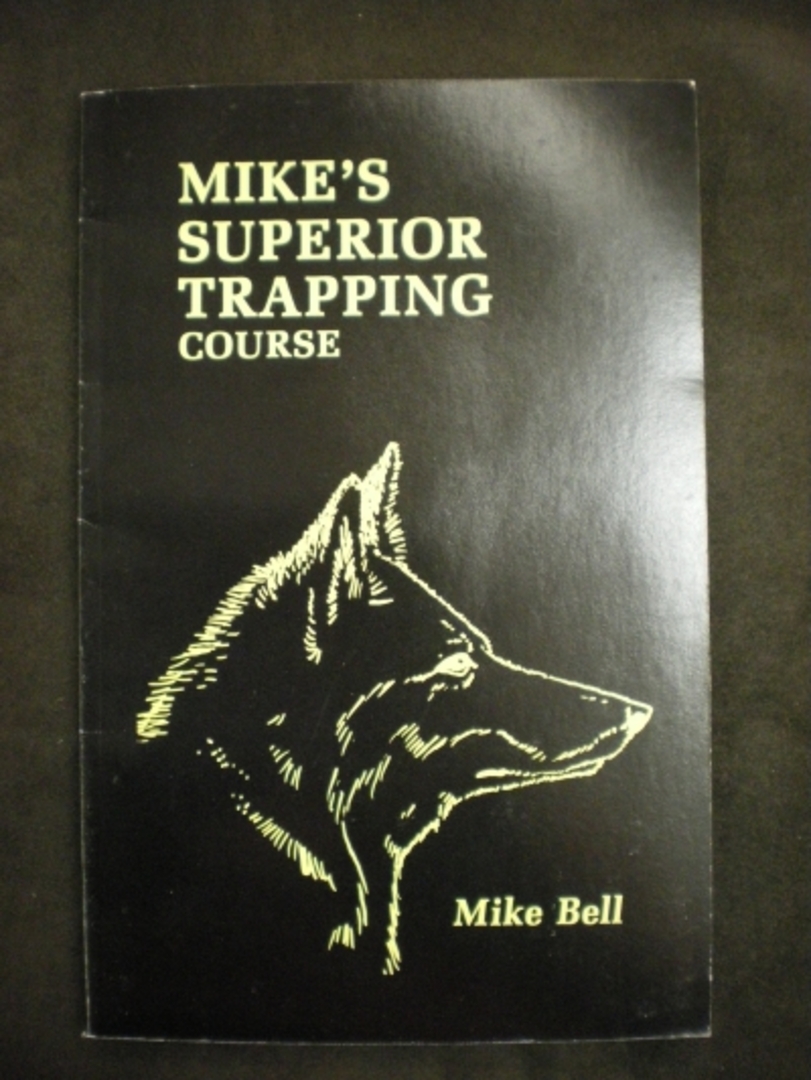 Mike's Superior Trapping Course By: Mike Bell