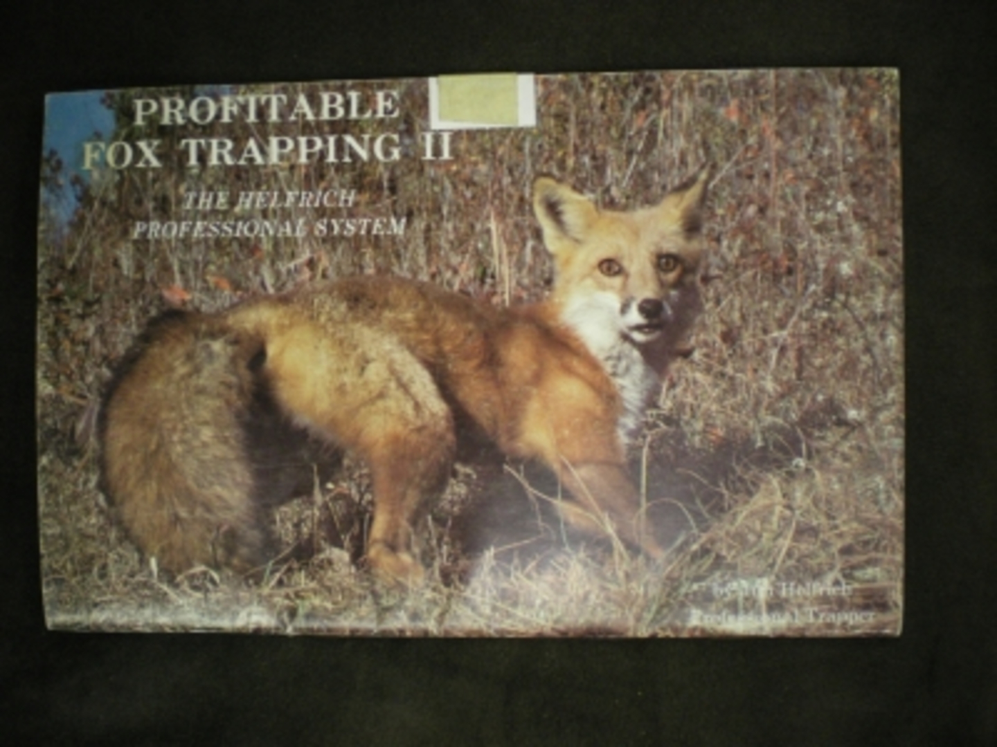 Profitable Fox Trapping Vol. 2 By:Jim Helfrich